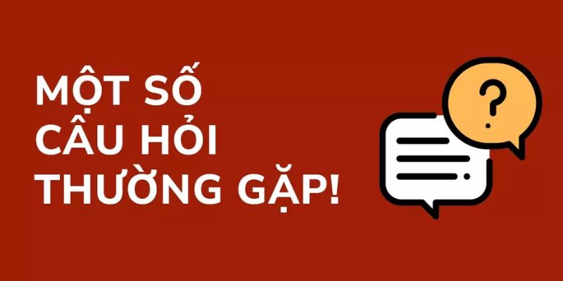 Câu hỏi thường gặp quan trọng