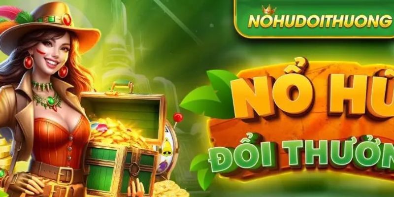 Nổ hũ đổi thưởng sai lầm